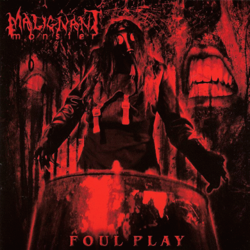 Malignant Monster : Foul Play